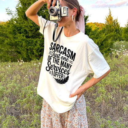 Funny Women Shirt - Sarcasm Just One of the Many Services I Offer Tee - Natural - Up To 5XL