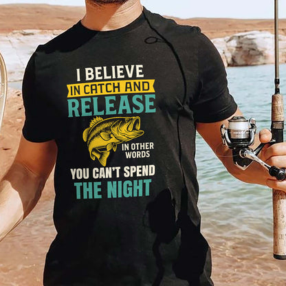 I Believe In Catch And Release Shirt – Funny Fishing Tee – Fisherman Humor Gift – Black – Up To 5XL