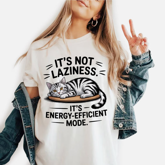 Funny Cat Shirt – It's Not Laziness It's Energy Efficient Mode – Lazy Humor T-Shirt for Women  - Natural - Up To 5XL