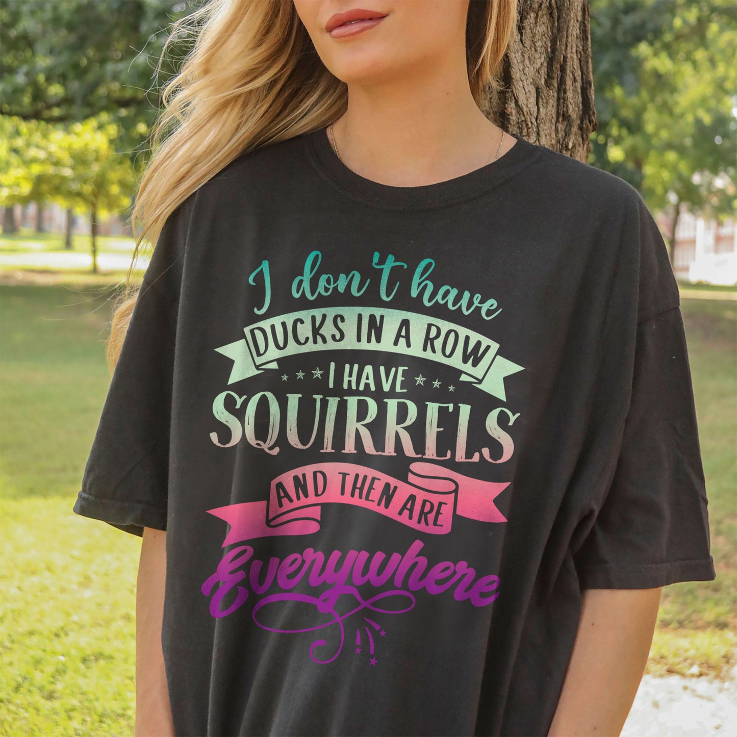 Funny ADHD Shirt For Women – I Have Squirrels and They’re Everywhere Tee - Black- Up To 5XL