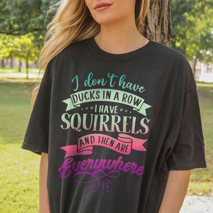 Funny ADHD Shirt For Women – I Have Squirrels and They’re Everywhere Tee - Black- Up To 5XL