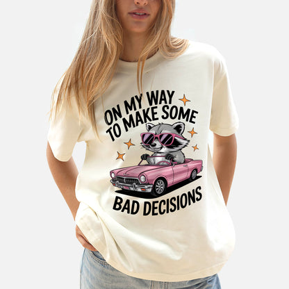 Funny Raccoon Shirt – On My Way to Make Some Bad Decisions Tee – Drunk Humor Aesthetic T-Shirt - Natural - Up To 5XL