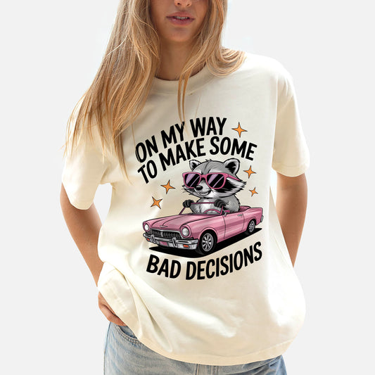 Funny Raccoon Shirt – On My Way to Make Some Bad Decisions Tee – Drunk Humor Aesthetic T-Shirt - Natural - Up To 5XL