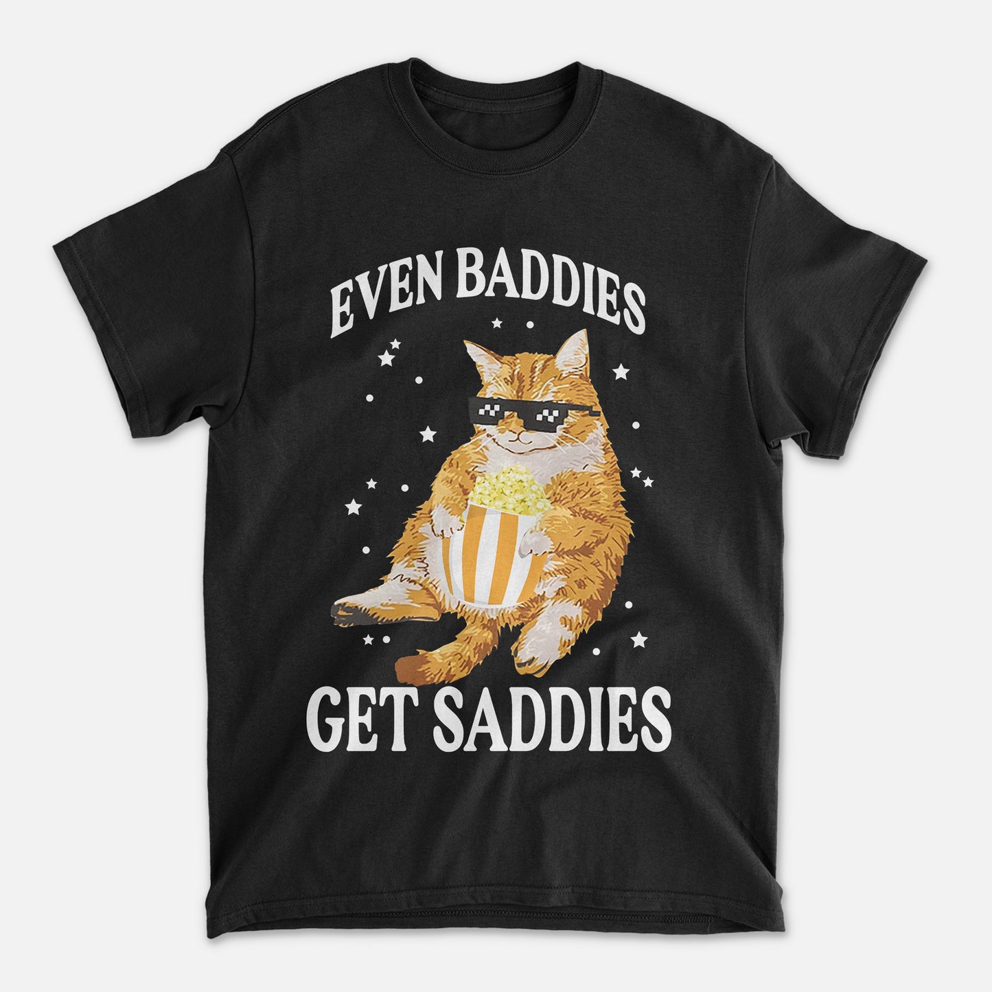 Funny Cat T-Shirt – Even Baddies Get Saddies Tee – Emotional Humor T-Shirt for Women- Black- Up To 5XL