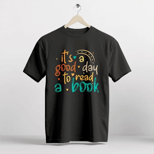 Reading Shirt – It’s a Good Day to Read a Book Tee – Book Lover Gift Quote – Black – Up To 5XL