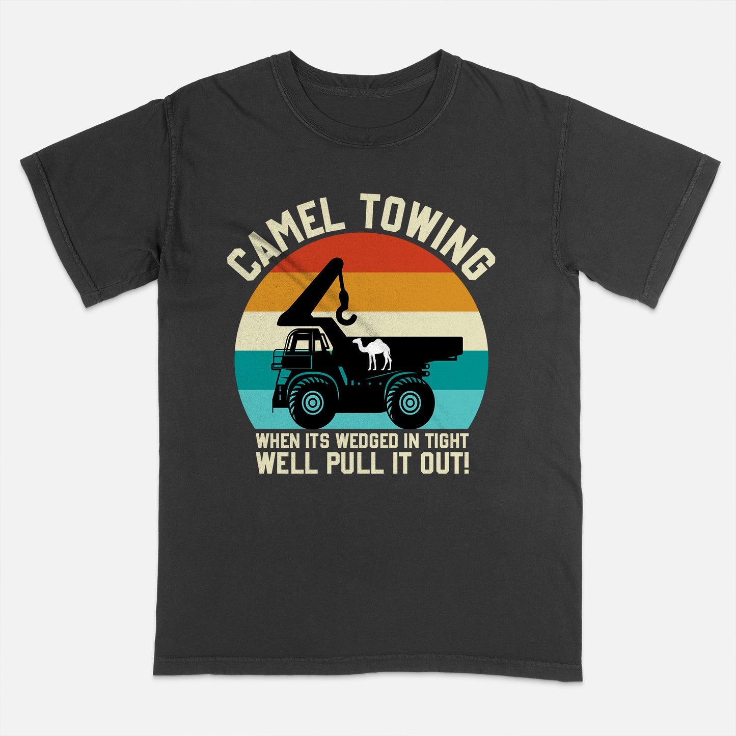 Funny Towing Shirt – Camel Towing When It's Wedged In Tight We'll Pull It Out – Vintage Mechanic Humor Tee – Black – Up To 5XL