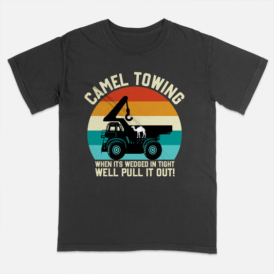 Funny Towing Shirt – Camel Towing When It's Wedged In Tight We'll Pull It Out – Vintage Mechanic Humor Tee – Black – Up To 5XL