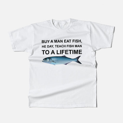Funny Fishing Shirt – Buy A Man Eat Fish Quote Tee – Fisherman Meme Graphic Shirt – White – Up To 5XL