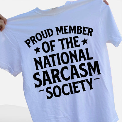 Sarcastic T-Shirt – National Sarcasm Society Shirt – Funny Gift for Women - White - Up To 5XL