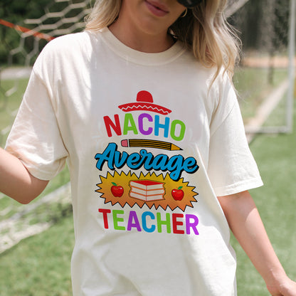 Nacho Average Teacher T-Shirt   -  Funny Shirt For Teacher - Natural - Up To 5XL