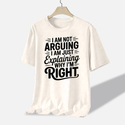 Funny Women Shirt - I’m Not Arguing, I’m Just Explaining Why I’m Right Tee -Sarcastic Humor Tee - Natural - Up To 5XL