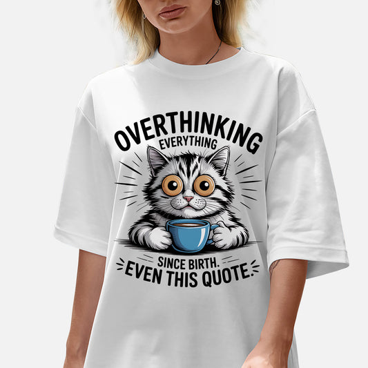 Funny Anxiety Shirt – Overthinking Cat with Coffee – Mental Health Tee - White - Up To 5XL