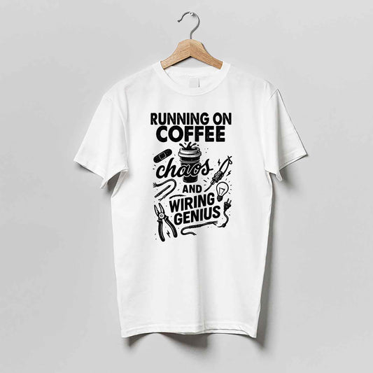 Funny Work Shirt – Running on Coffee, Chaos and Wiring Genius – Nerdy Tech Quote Tee –White – Up To 5XL