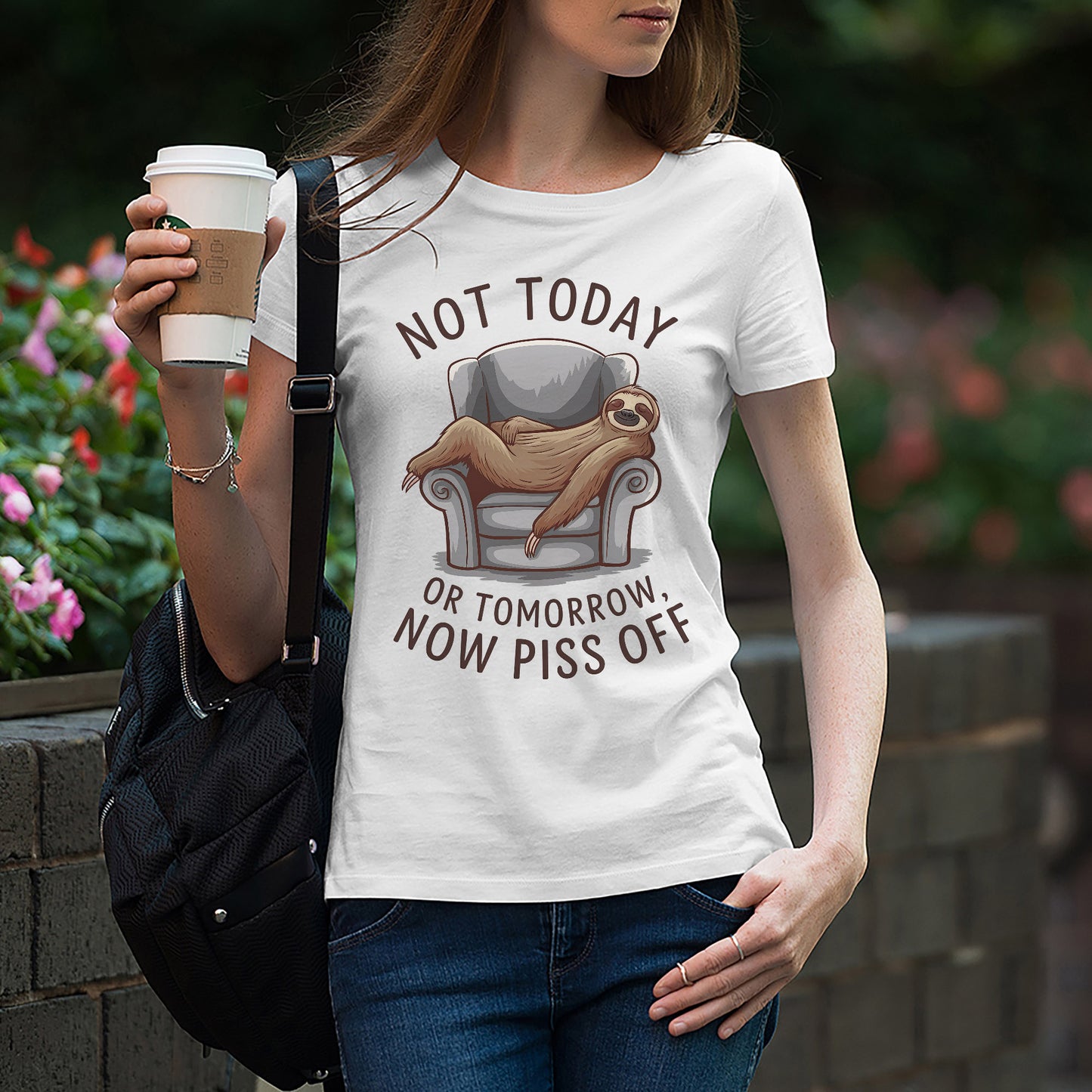 Inappropriate Sloth Shirt – Not Today or Tomorrow, Now Piss Off Tee – Funny Lazy Humor Shirt - White - Up To 5XL