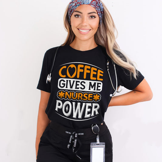Coffee Gives Me Nurse Power T-Shirt  - Funny Coffee Tees For Nurse - Black - Up To 5XL