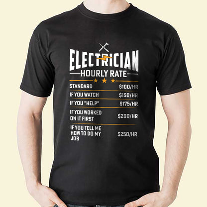 Funny Work Shirt – Electrician Hourly Rate Chart Tees – Black – Up To 5XL