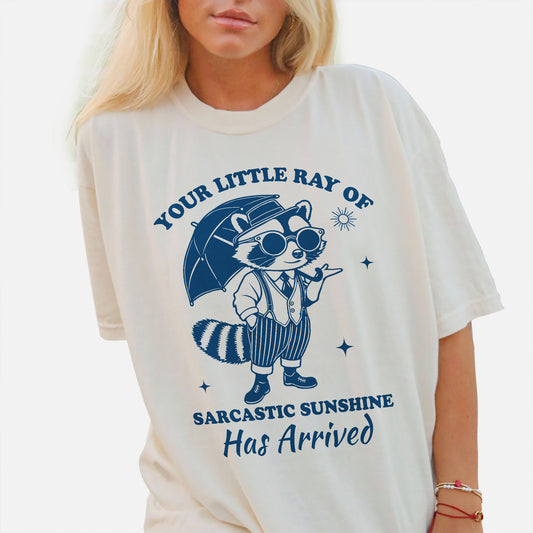 Sarcastic Raccoon Shirt – Your Little Ray of Sunshine Funny Animal Tee For Women - Natural - Up To 5XL