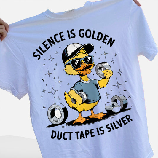 Funny Duck Tee – Silence Is Golden Duct Tape Is Silver Shirt –  Sarcastic Humor Shirt for Women - White - Up To 5XL