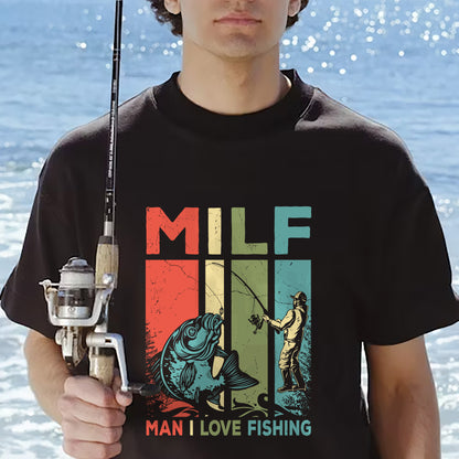 Funny Fishing Tee – MILF Man I Love Fishing Shirt – Black – Up To 5XL