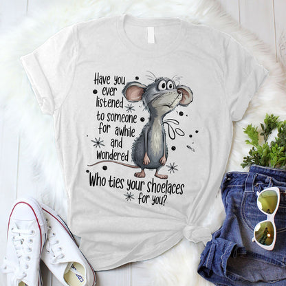 Funny Animal Shirt – Who Ties Your Shoelaces – Sarcastic Mouse Tee - White - Up To 5XL
