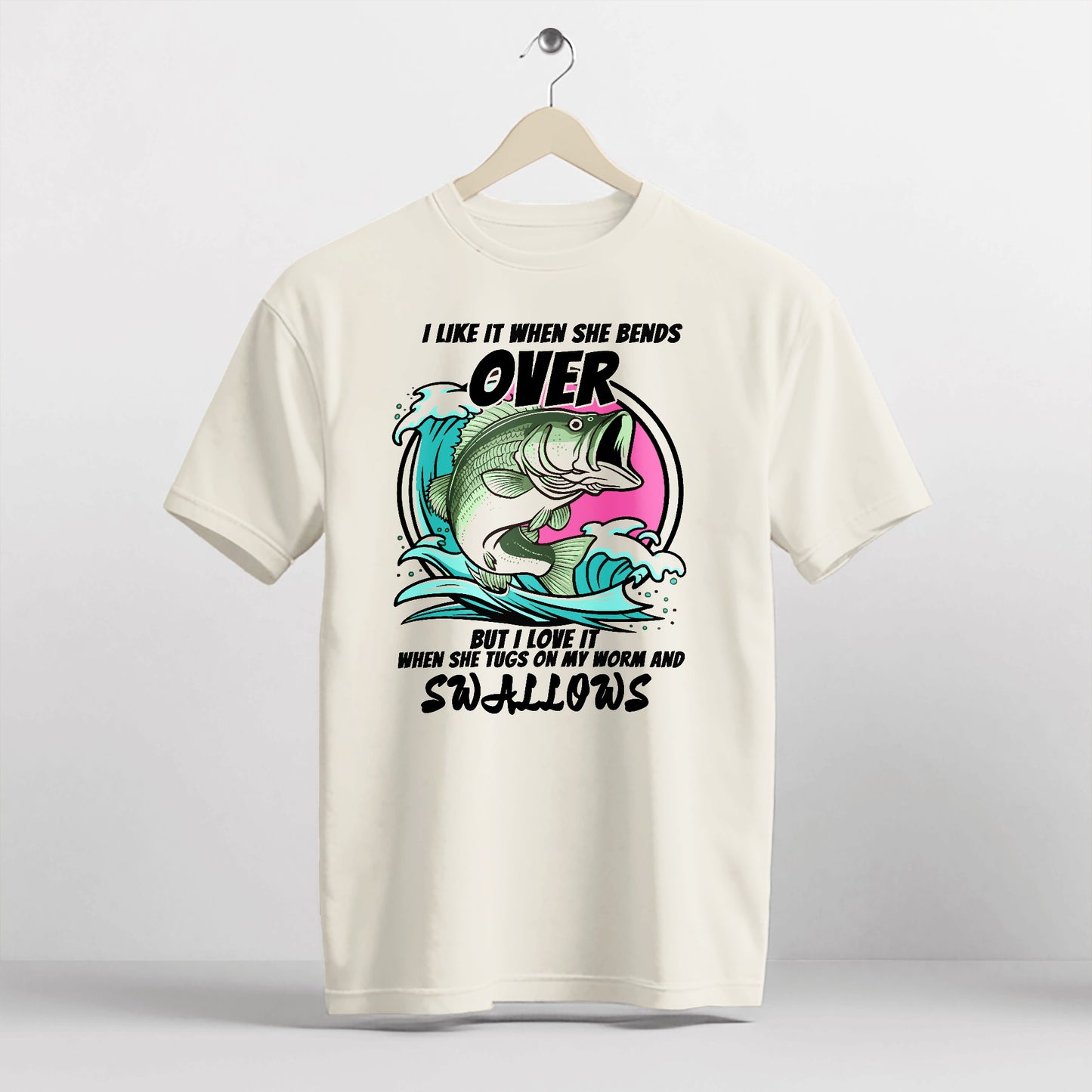 Adult Humor Fishing Shirt – I Like When She Bends Over Worm Tug Joke Tee – Dirty Fisherman Shirt – Natural – Up To 5XL