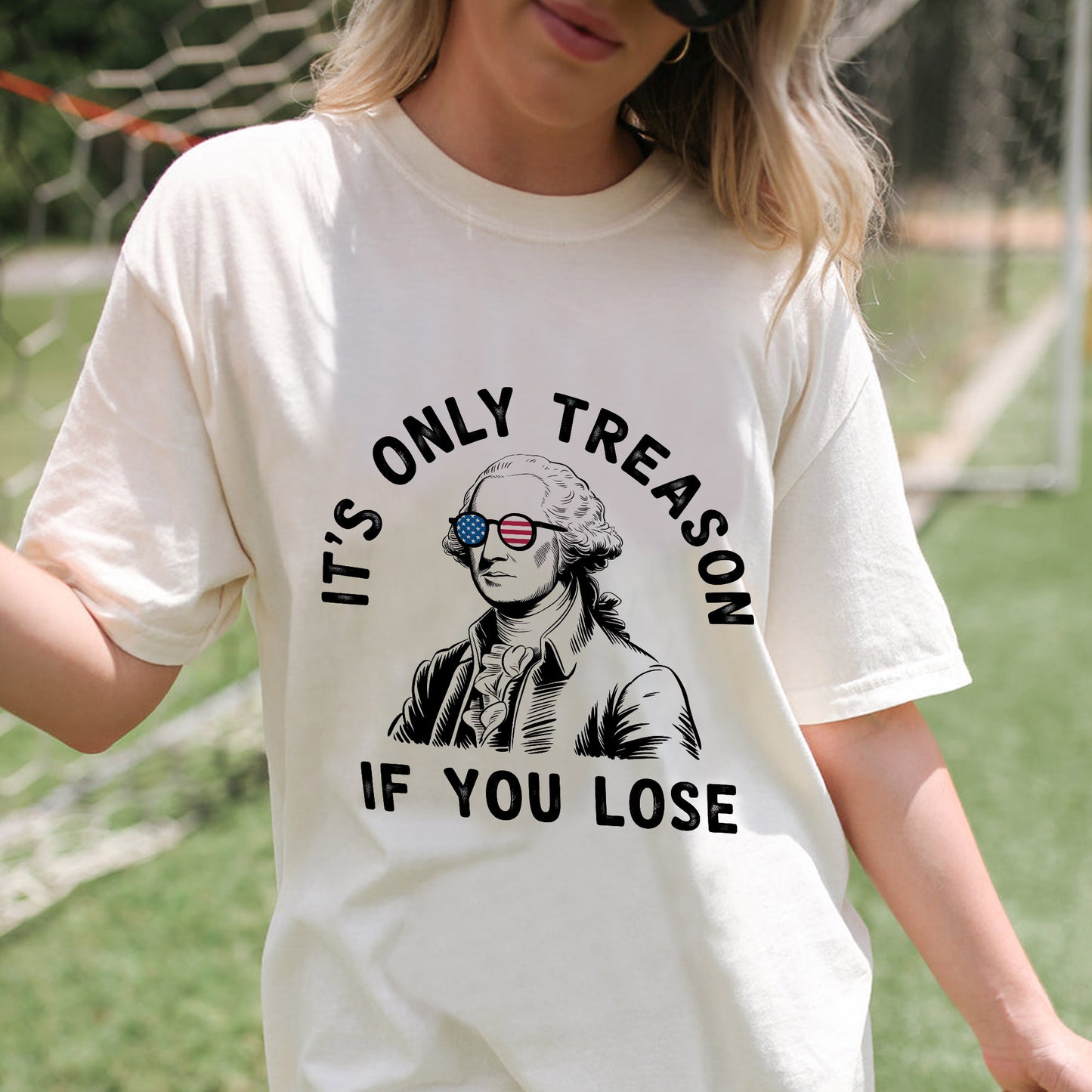 It’s Only Treason If You Lose T-Shirt -  Funny Shirt For Teacher - Natural - Up To 5XL