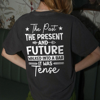 It Was Tense Grammar Joke T-Shirt -  Funny Shirt For Teacher - Black - Up To 5XL