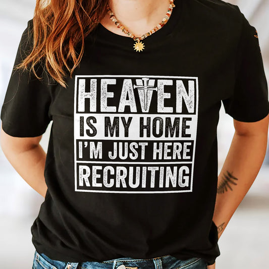 Funny Women Shirt - Heaven Is My Home I’m Just Here Recruiting Tee - Black- Up To 5XL