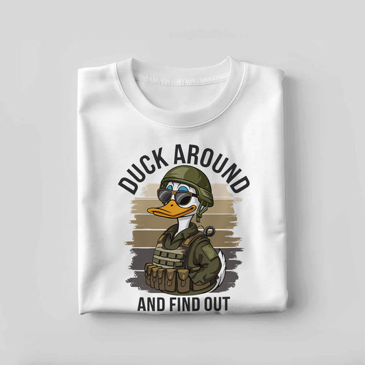 Funny Animal Shirt – Duck Around and Find Out – Sarcastic Bird Meme Tee – White – Up To 5XL