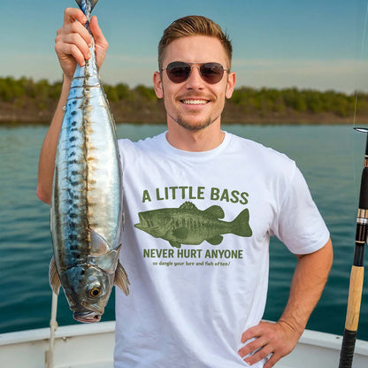 A Little Bass Never Hurt Anyone Shirt – Funny Fishing Tee – Fisherman Humor Gift – White – Up To 5XL