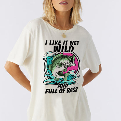 I Like It Wet Wild And Full Of Bass Shirt – Funny Women’s Fishing Tee – Lady Angler Humor Gift – Natural – Up To 5XL
