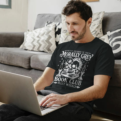 Bookish Shirt – Proud Member of the Morally Grey Book Club Tee – Fantasy Dark Academia Book Lover – Black – Up To 5XL