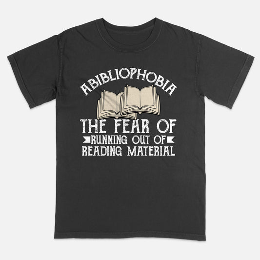 Book Lover Tee – Abibliophobia Fear Of Running Out Of Books Read Funny Shirt – Black – Up To 5XL