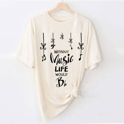 Without Music Life Would Bb T-Shirt -  Funny Shirt For Teacher - Natural - Up To 5XL
