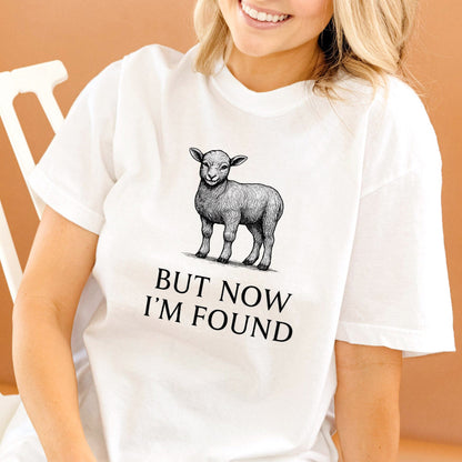 But Now I’m Found Baptism T-Shirt  -  Blessed Shirt For Christians- White - Up To 5XL