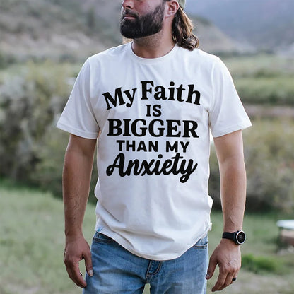 My Faith is Bigger than my Anxiety T-Shirt-  Funny Jesus Shirt For Christians- White - Up To 5XL