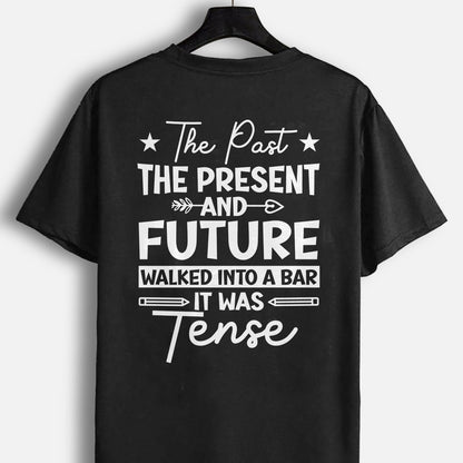 It Was Tense Grammar Joke T-Shirt -  Funny Shirt For Teacher - Black - Up To 5XL
