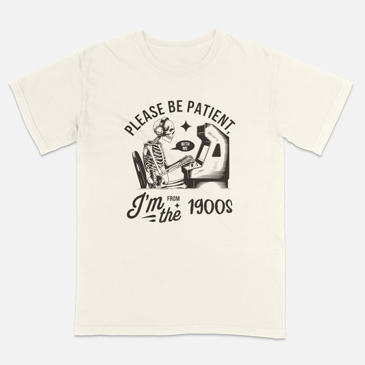 Please Be Patient I’m From the 1900s Shirt – Funny Vintage Boomer shirt - Soft Cotton Short Sleeve Natural Tee - Up To 5XL
