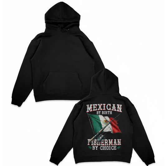 Mexican by Birth Fisherman by Choice Mexico Flag Pullover Hoodie