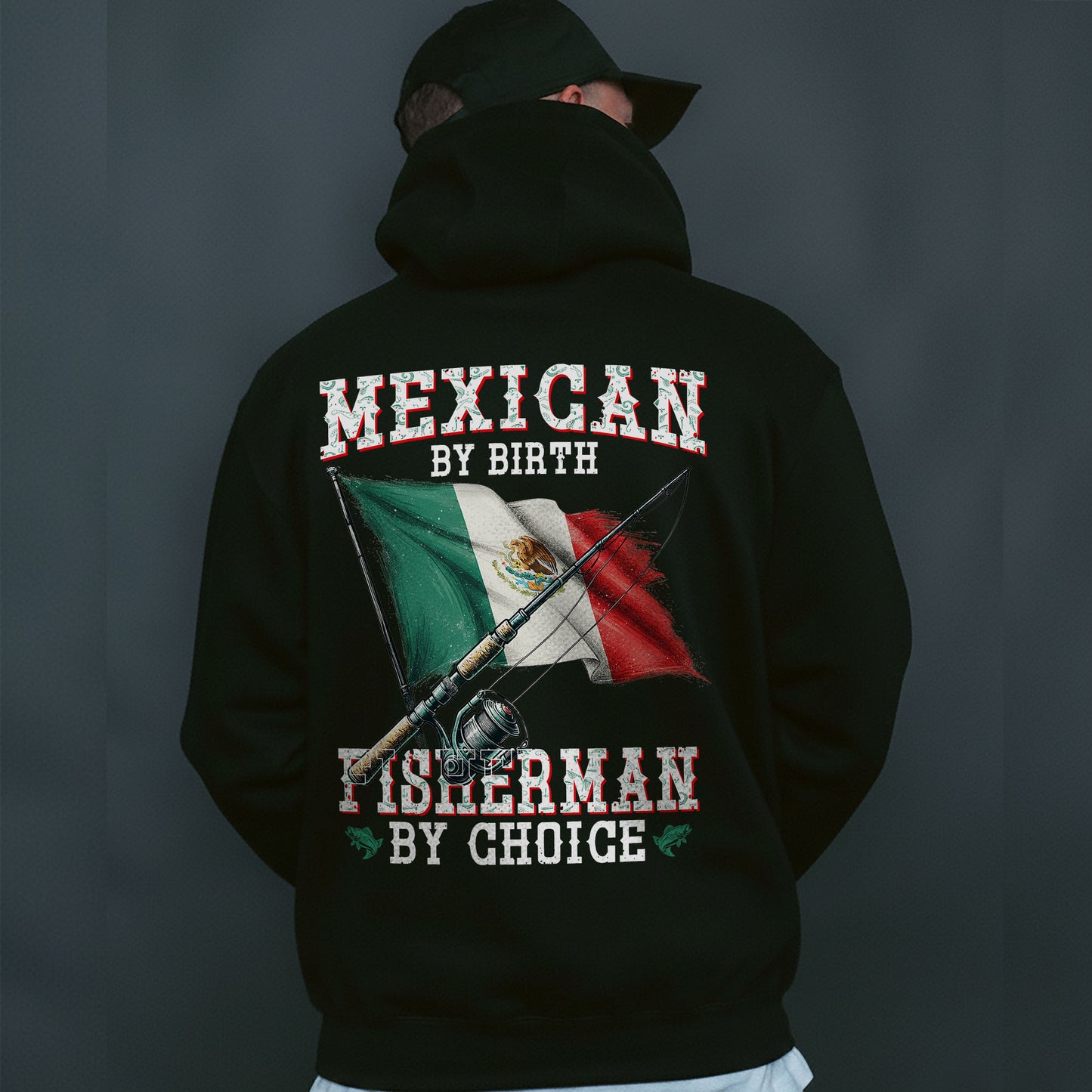 Mexican by Birth Fisherman by Choice Mexico Flag Pullover Hoodie