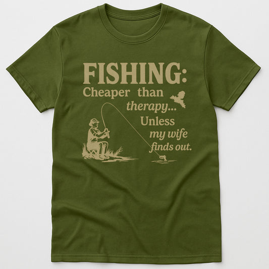 Fishing Cheaper Than Therapy T-Shirt – Funny Fishing Shirts For Husbands- Soft Cotton Military Green - Up To 5XL