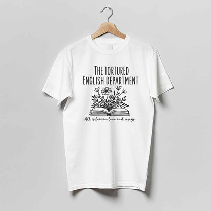 The Tortured English Department Shirt – All Is Fair in Love and Essays Tee – Funny Teacher Gift – White – Up To 5XL