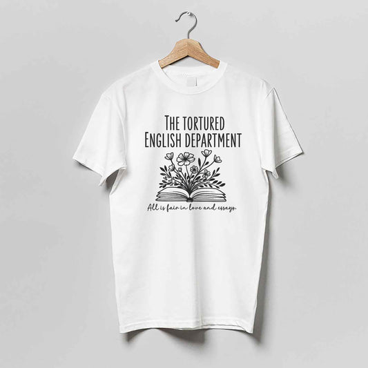 The Tortured English Department Shirt – All Is Fair in Love and Essays Tee – Funny Teacher Gift – White – Up To 5XL