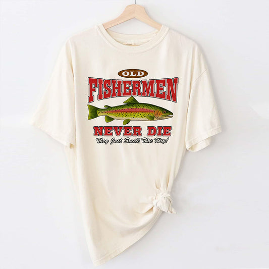 Old Fishermen Never Die They Just Smell That Way Shirt – Funny Trout Fishing Tee – Natural – Up To 5XL