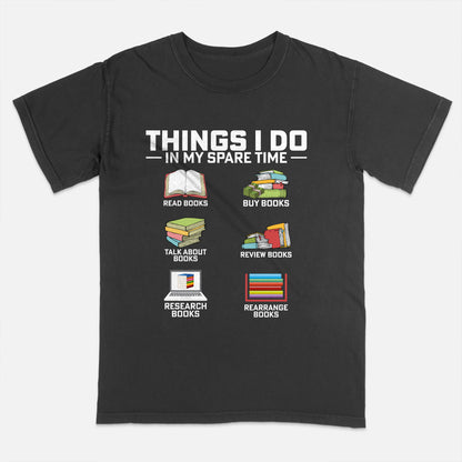Read Books Buy Books Tee – Things I Do In My Spare Time Shirt –  Funny Book Lover Gift – Black – Up To 5XL