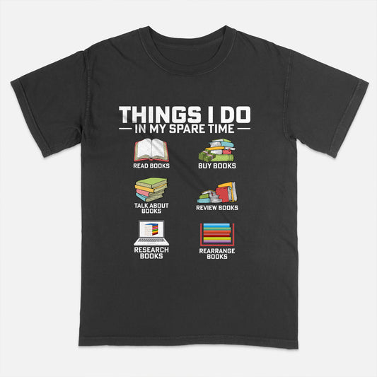 Read Books Buy Books Tee – Things I Do In My Spare Time Shirt –  Funny Book Lover Gift – Black – Up To 5XL