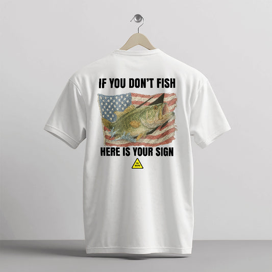 If You Don't Fish Here’s Your Sign Shirt – Bass Fish US Flag Tee – Funny Fishing Gift – White – Up To 5XL