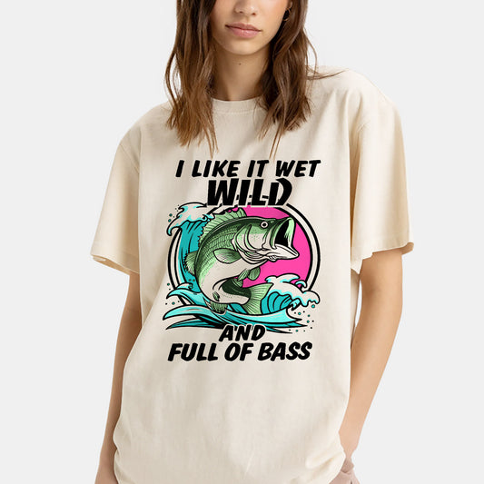 I Like It Wet Wild And Full Of Bass Shirt – Funny Women’s Fishing Tee – Lady Angler Humor Gift – Natural – Up To 5XL