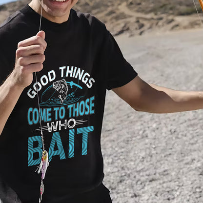 Good Things Come To Those Who Bait Shirt – Funny Fishing Tee – Humorous Fisherman Gift – Black – Up To 5XL