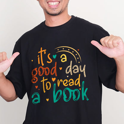 Reading Shirt – It’s a Good Day to Read a Book Tee – Book Lover Gift Quote – Black – Up To 5XL